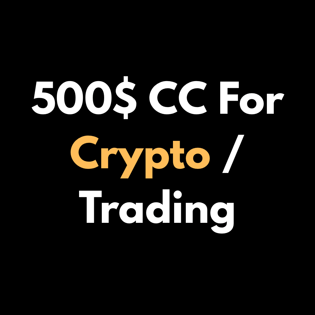 500$ CC for Crypto / Trading Deposits